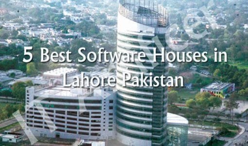 5 best software houses in Lahore Pakistan